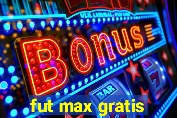 fut max gratis